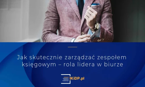 W biurze rachunkowym potrzebny jest lider, który będzie nim sprawnie zarządzał.