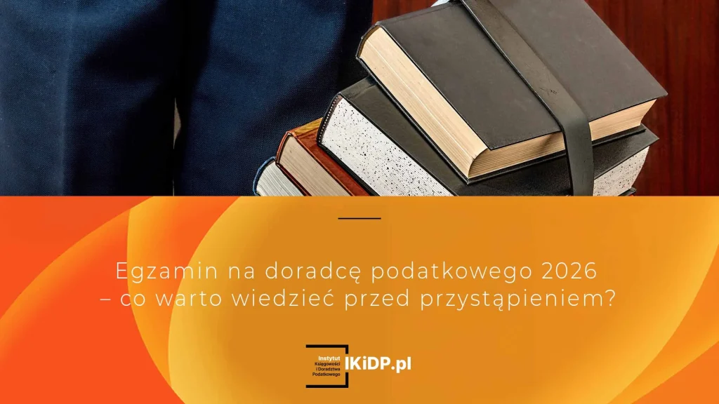 Jak przygotować się do egzaminu na doradcę podatkowego w 2026 roku