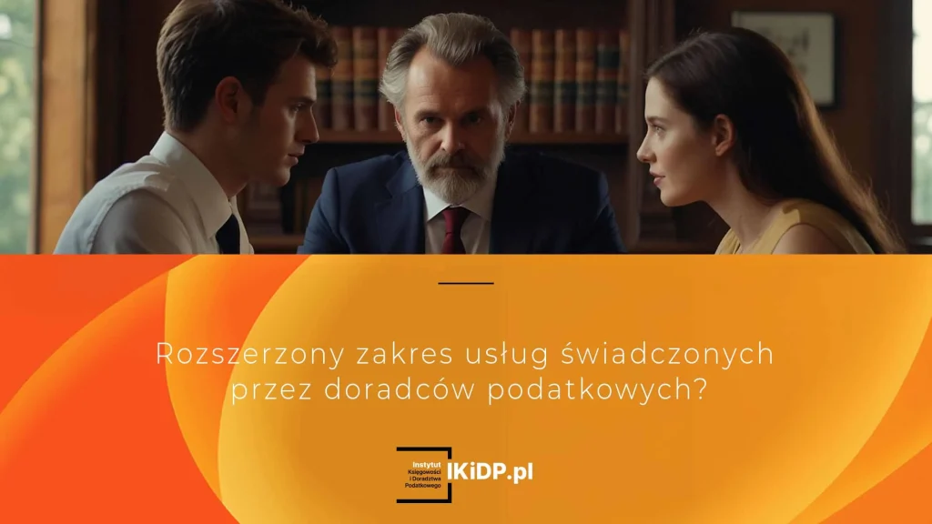 Jakie usługi może świadczyć doradca podatkowy po zmianach