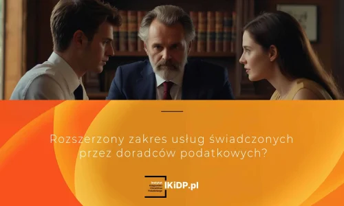 Jakie usługi może świadczyć doradca podatkowy po zmianach