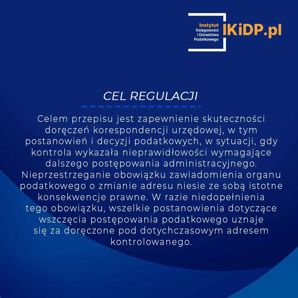 Obowiązek informowania o zmianie adresu w trakcie kontorli podatkowej - cel regulacji