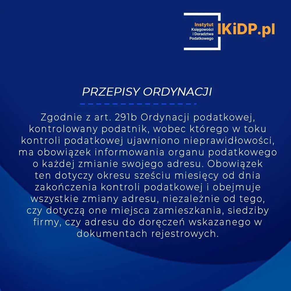 Obowiązek informowania o zmianie adresu w trakcie kontorli podatkowej - przepisy ordynacji