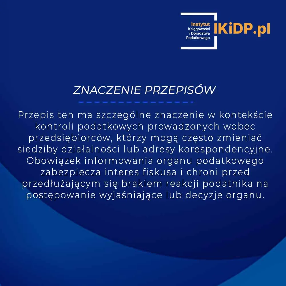 Obowiązek informowania o zmianie adresu w trakcie kontorli podatkowej - znaczenie przepisów