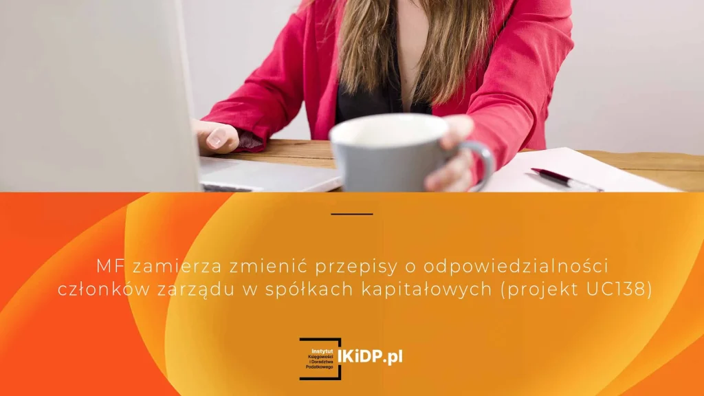Projekt UC138: nowe zasady odpowiedzialności zarządu