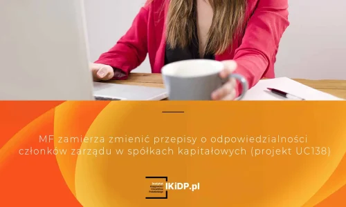 Projekt UC138: nowe zasady odpowiedzialności zarządu