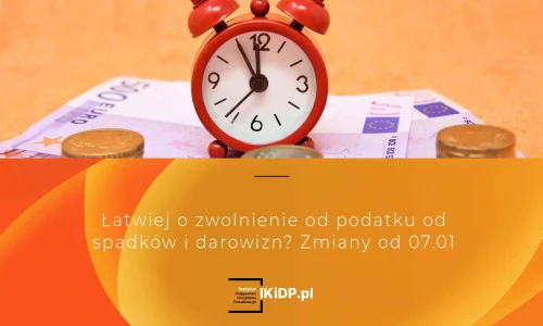 Zwolnienie z podatku – wraca 6-miesięczny termin