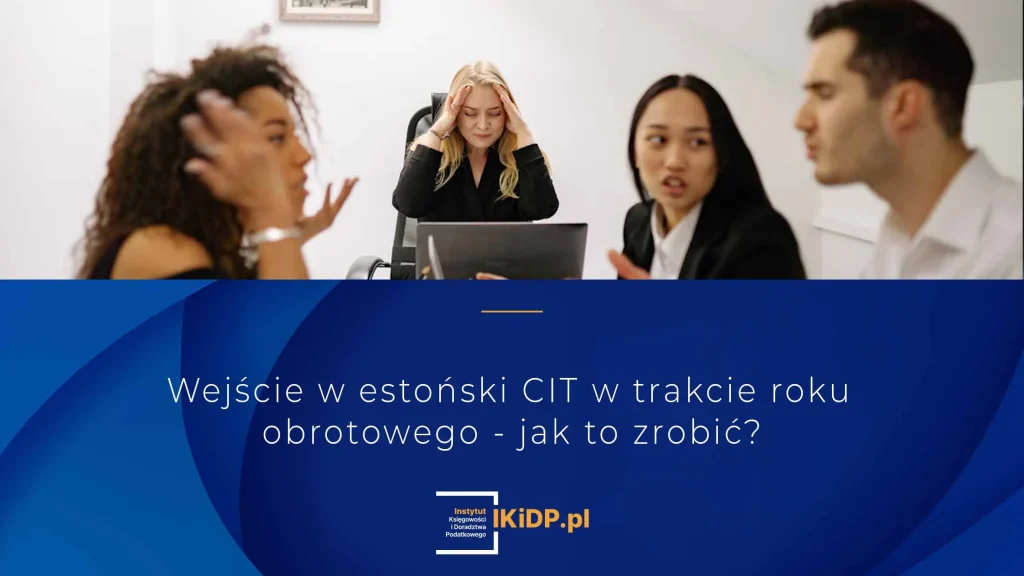 Jak wejść w estoński CIT w trakcie roku obrotowego
