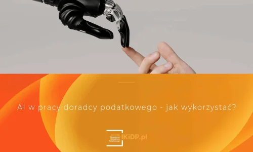 AI w pracy doradcy podatkowego - jak wykorzystać?